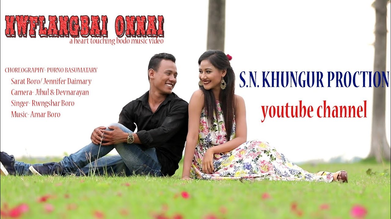 HWFLANGBAI ONNAI a hearth touching HD Bodo music video By  Singer  Rwngshar Boro Dont re upload