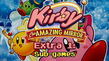 Kirby & The Amazing Mirror ~ Extra 1: Sub-games