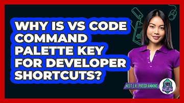 Why Is VS Code Command Palette Key For Developer Shortcuts? - Next LVL Programming