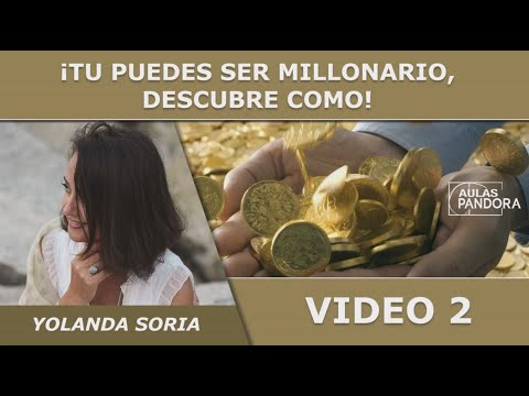 Taller - ¡TÚ PUEDES SER MILLONARIO, DESCUBRE COMO! ( VIDEO 2 ) - Yolanda Soria