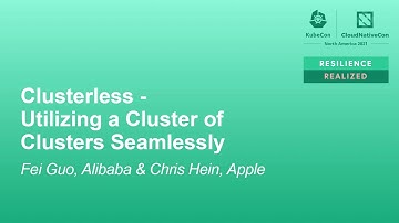 Clusterless - Utilizing a Cluster of Clusters Seamlessly - Fei Guo, Alibaba & Chris Hein, Apple