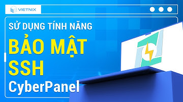 Sử dụng tính năng bảo mật SSH trên CyberPanel