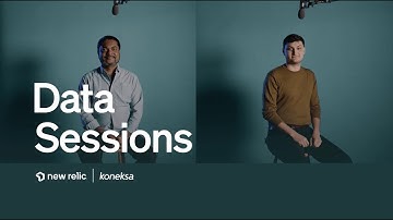 Data Sessions: Koneksa runs on New Relic to empower developers with real-time data