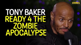 Ready for the Zombie Apocalypse  Tony Baker