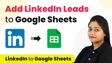 How to Create LinkedIn Lead Gen Forms & Add Leads to Google Sheets Automatically