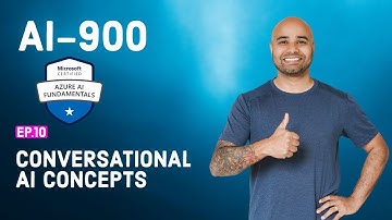 AI-900 Exam EP 10: Conversational AI Concepts
