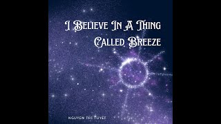 I Believe In A Thing Called Breeze