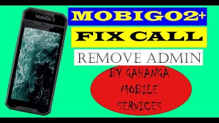HOW TO FIX CALL AND REMOVE ADMIN Mobigo2+