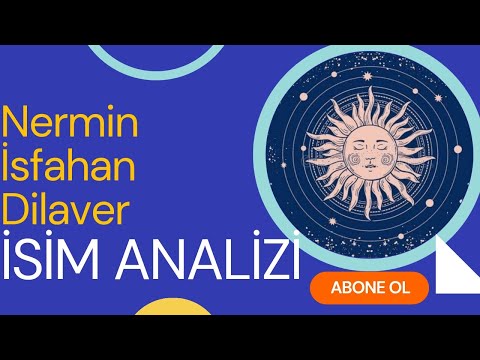 İNCE İSİM ANALİZİ‼️ (NERMİN, İSFAHAN VE DİLAVER) 📝