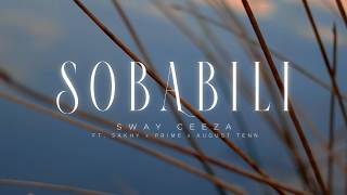 Sway Ceeza ft. Sakhy x Prime x August Tenn - SOBABILI