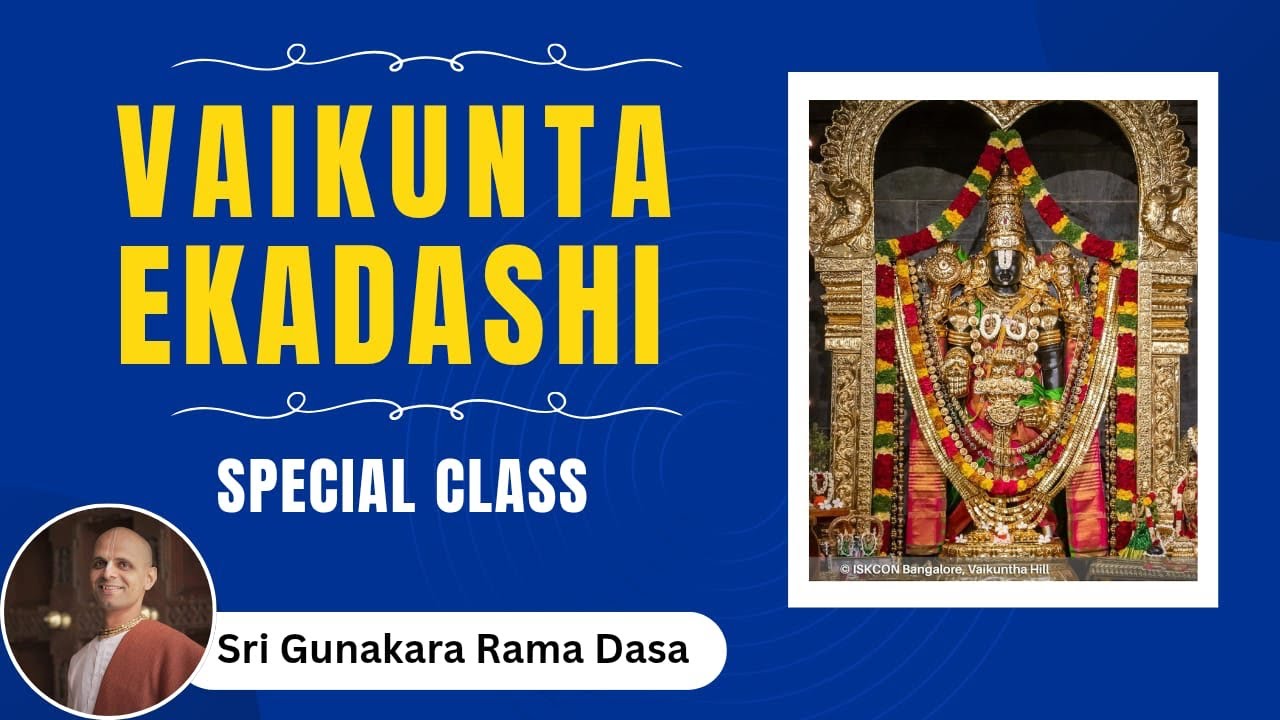 Vaikunta Ekadashi Special Class | Sri Gunakara Rama Dasa 