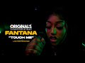 Fantana Touch Me Originals Live Performance mp3