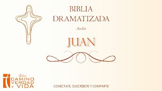 Biblia Dramatizada: Juan