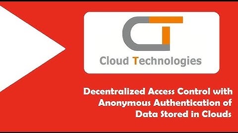 Decentralized Access Control with Anonymous Authentication of Data Stored in Clouds