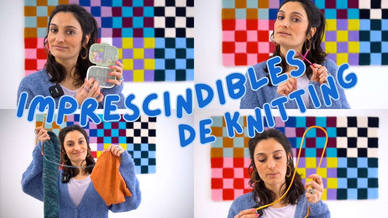 MIS IMPRESCINDIBLES DE KNITTING 🧶 De principiante a pro: las herramientas que marcan la diferencia