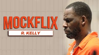 R. Kelly (MOCKFLIX #062)