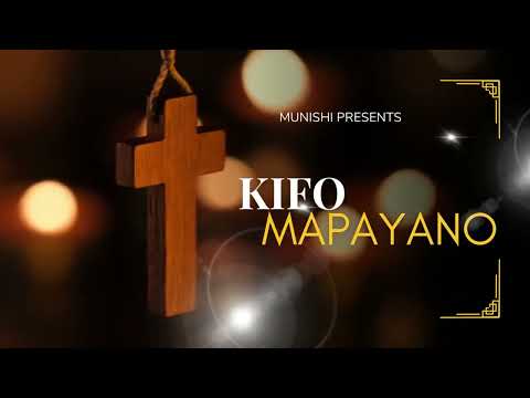 KIFO MAPAYANO BY MUNISHI