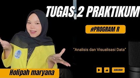 Tugas 2 praktikum Analisis dan Visualisasi Daa ( Holipah Maryana)