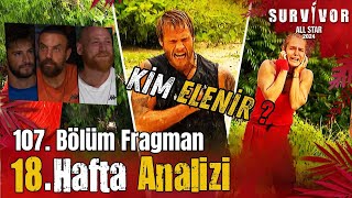 Yunus Emre ve Nagihan TARTIŞMASI! Survivor All Star 2024 107. Bölüm Fragmanı / 18. Hafta Analizi