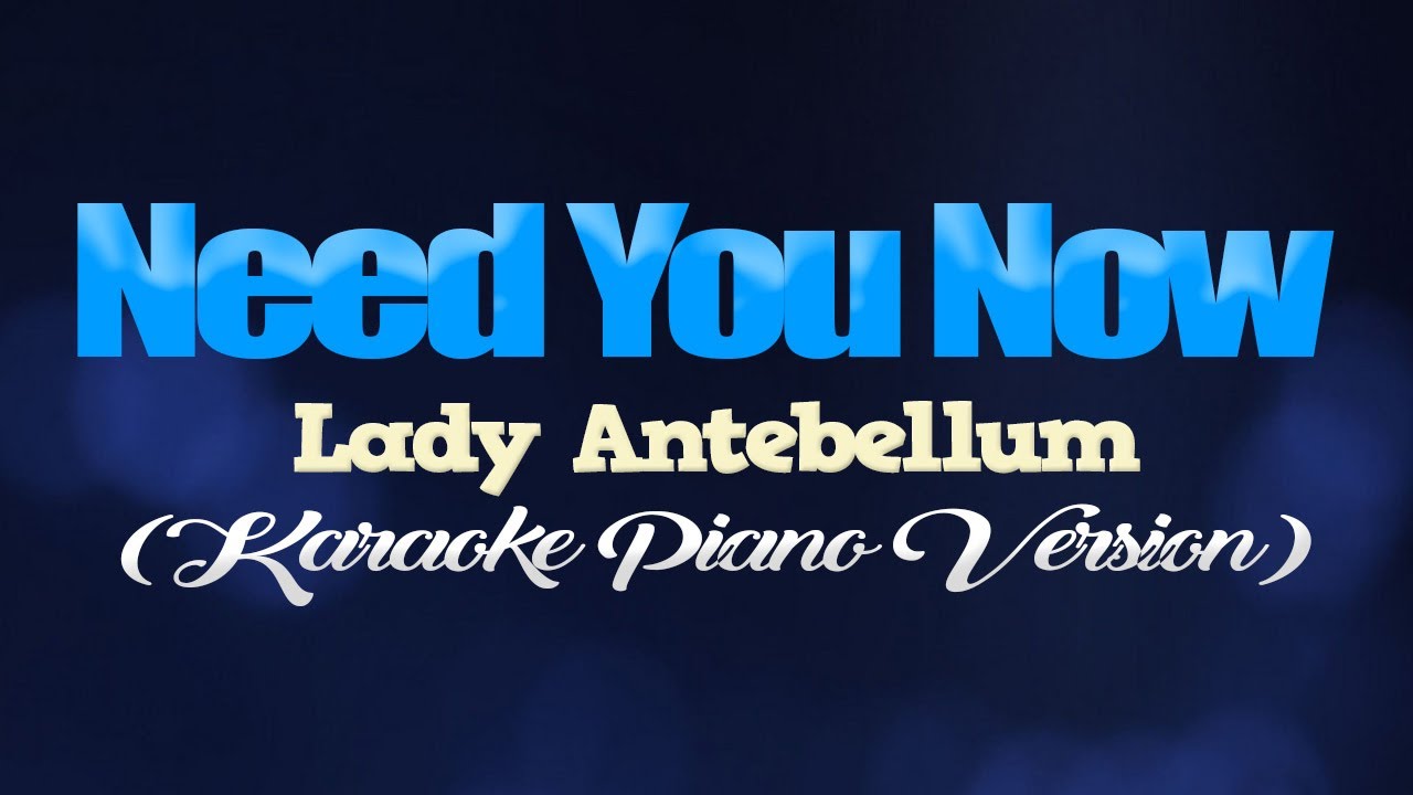 Lady Antebellum- NEED YOU NOW (Lyrics) 