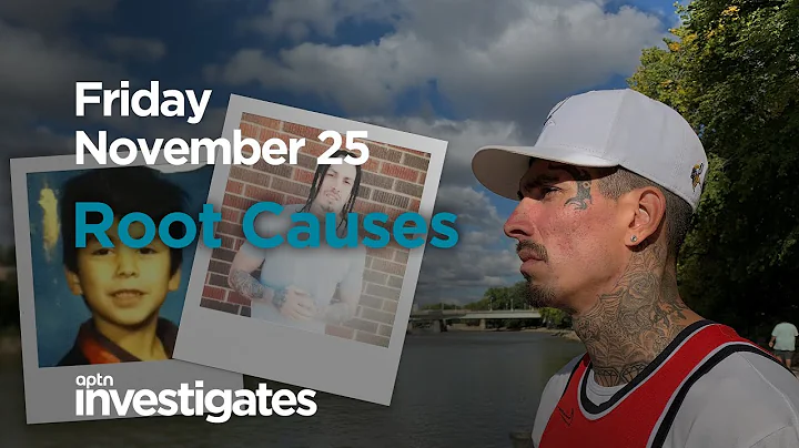 Root Causes - Coming Friday | APTN Investigates