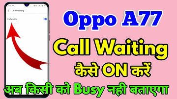 oppo a77 call waiting setting | oppo a77 me call waiting kaise kare