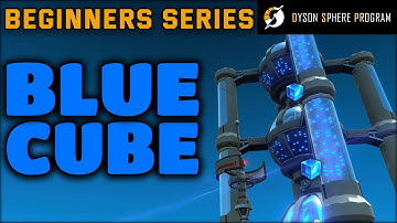 Getting started and Blue Cubes production | Beginners guide series ep1 | Dyson Sphere Program