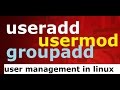 useradd/usermod/groupadd (user management) commands in linux