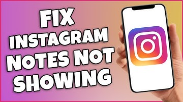How To Fix Instagram Notes Not Showing (Easy)
