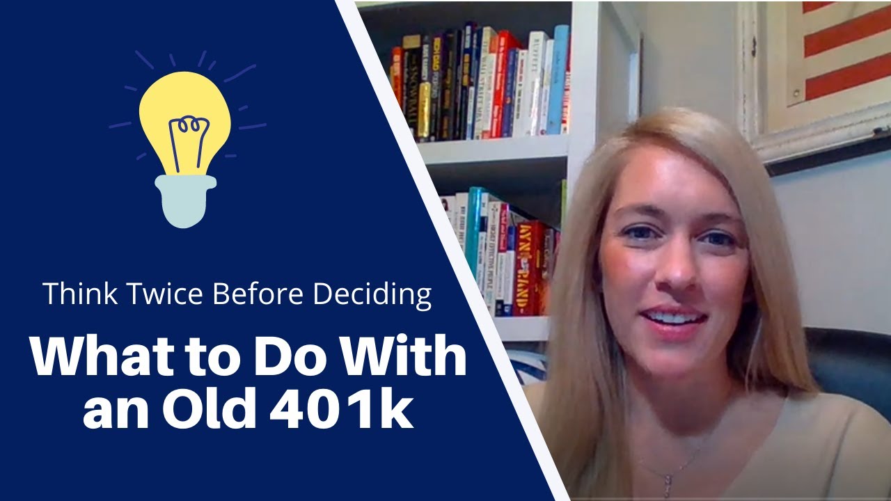 Think Twice Before Deciding What to do with Your Old 401k YouTube