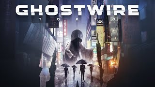Ghostwire Tokyo Игрофильм Часть 3