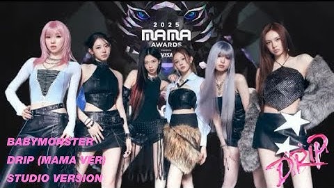 BABYMONSTER - DRIP (MAMA VER) Studio Version