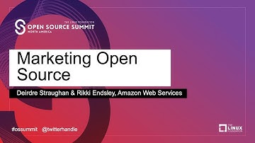 Marketing Open Source - Deirdre Straughan & Rikki Endsley, Amazon Web Services