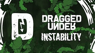 Dragged Under - Instability (Official Video)
