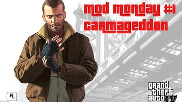 Mod Monday #1 CARMAGEDDON MOD FOR GTA IV