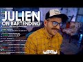 Julien talks about being a bartender