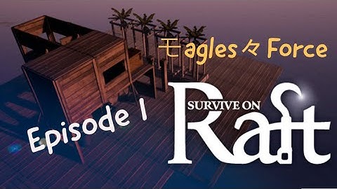 Survival On Raft: Crafting In The Ocean - Gameplay Walkthrough Episode 1 (Android,iOS)