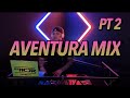 Aventura mix pt 2  lo mejor de aventura djmcjr tv djmcjr 2024