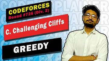 C. Challenging Cliffs |  Codeforces Round #726 | GREEDY | CODEFORCES | CODE EXPLAINER