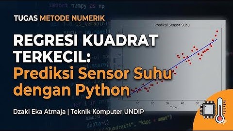 Penerapan Metode Regresi Kuadrat Terkecil untuk Prediksi Sensor Suhu (Python) | Tugas Metode Numerik
