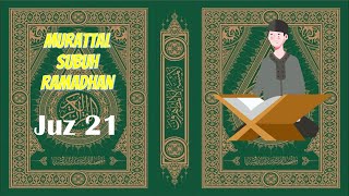 JUZ 21 I MURATTAL SUBUH RAMADHAN