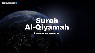 SURAH AL-QIYAMAH JUZ 29 (FULL VERSION) | RECITER : FADLI ABDULLAH
