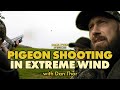 Pigeon shooting in extreme wind with dan thor