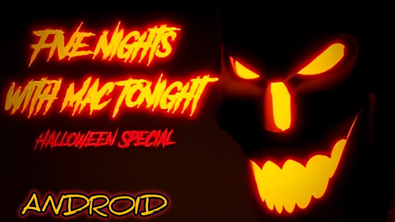 Five Nights With Mac Tonight Halloween Special Mobile + Download
