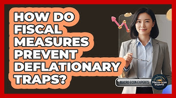 How Do Fiscal Measures Prevent Deflationary Traps?