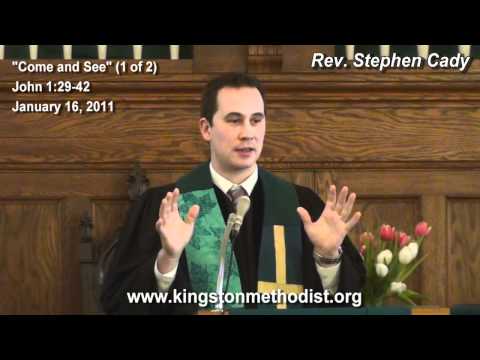 Rev. Stephen Cady, Come and See (Part 1 of 2)