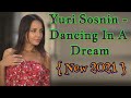 Yuri Sosnin - Dancing In A Dream ( NEW 2021 )