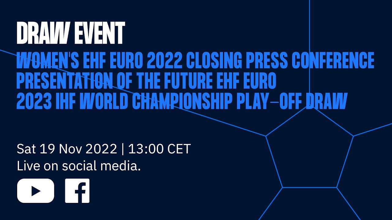 EHF EURO 2022 closing press conference and WCh 2023 Play-Off draw