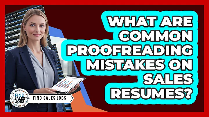What Are Common Proofreading Mistakes on Sales Resumes?