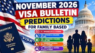 Details November 2026 Visa Bulletin Predictions for Family Based Green Card | F1, F2A, F2B, F3 and F4 Visas. Guide